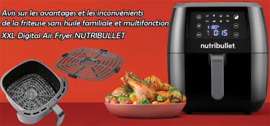 Avis sur les avantages et inconvénients de NutriBullet XXL Digital Air Fryer friteuse sans huile