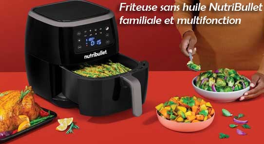 Friteuse sans huile multifonction familiale XXL Digital Air Fryer NutriBulllet