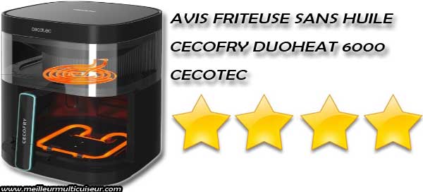 ⭐ Avis Cecotec Cecofry DuoHeat 6000 Avantages & Inconvénients