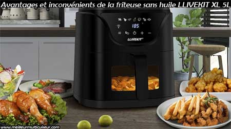 Avantages et inconvénients de la friteuse sans huile LLIVEKIT XL 5L