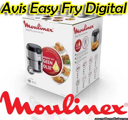 Avis sur les avantages et inconvénients de la friteuse sans huile Easy Fry Digital de MOULINEX