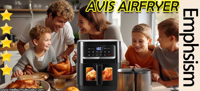 Avis, avantages et inconvénients de l'airfryer EMPHSISM 7 litres