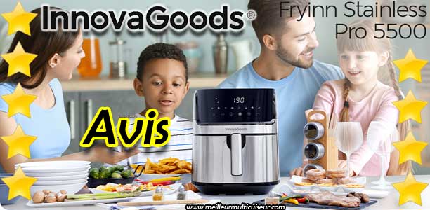 Avis, avantages et inconvénients de la friteuse à air InnovaGoods Fryinn Pro 5500