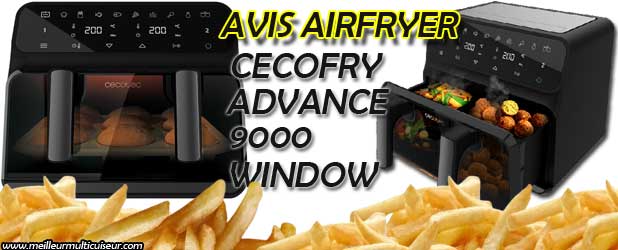 Avis, avantages & inconvénients Cecotec Cecofry Advance 9000 Window