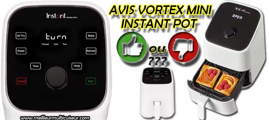 Avis, avantages & inconvénients de l'airfryer INSTANT POT Vortex Mini Blanc 2 Litres référence 0810028584839