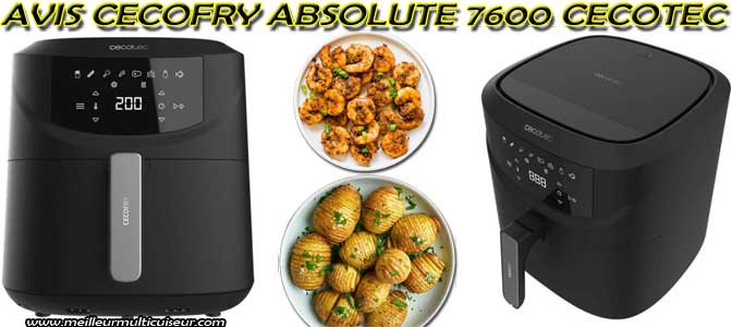 Avis sur l'airfryer CECOTEC Cecofry Absolute 7600 : avantages et inconvénients