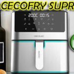 Cecofry Supreme 8000 de CECOTEC : avis sur ses avantages et inconvénients