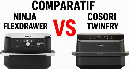 NINJA FlexDrawer AF500EU ou COSORI TwinFry CAF-TF1015-AEU : lequel est le meilleur airfryer 2025 ?